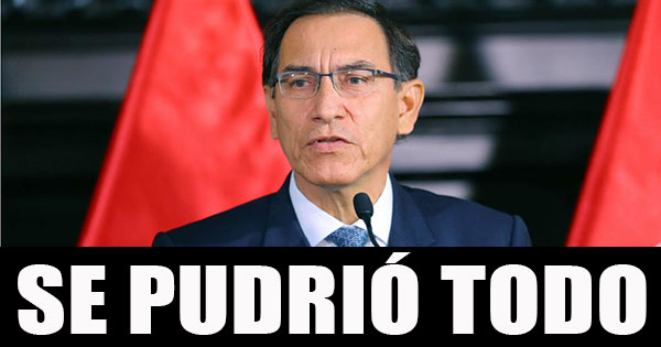 martin-vizcarra-se-pudrio-todo